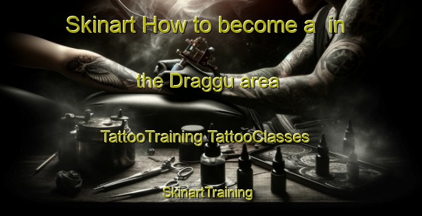 Skinart How to become a  in the Draggu area | #TattooTraining #TattooClasses #SkinartTraining-India