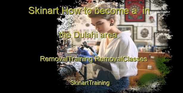 Skinart How to become a  in the Dulahi area | #RemovalTraining #RemovalClasses #SkinartTraining-India