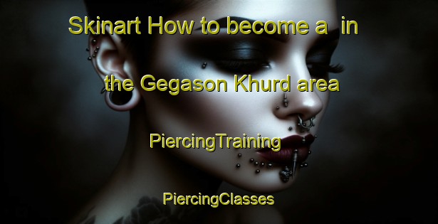 Skinart How to become a  in the Gegason Khurd area | #PiercingTraining #PiercingClasses #SkinartTraining-India