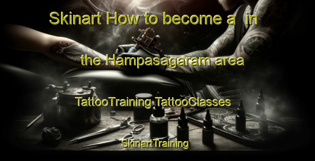 Skinart How to become a  in the Hampasagaram area | #TattooTraining #TattooClasses #SkinartTraining-India