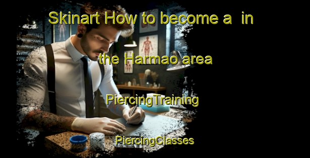 Skinart How to become a  in the Harmao area | #PiercingTraining #PiercingClasses #SkinartTraining-India