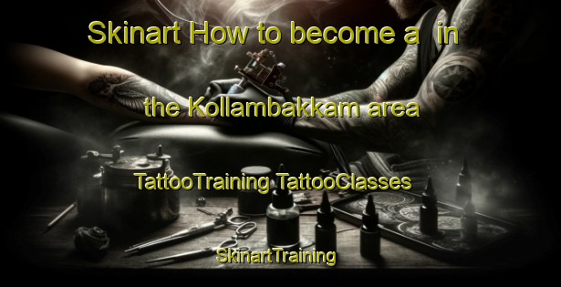 Skinart How to become a  in the Kollambakkam area | #TattooTraining #TattooClasses #SkinartTraining-India