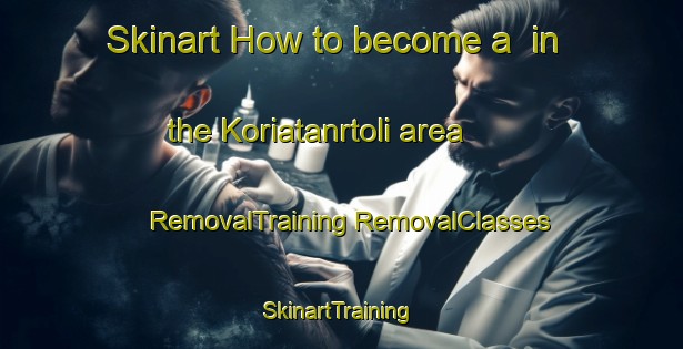 Skinart How to become a  in the Koriatanrtoli area | #RemovalTraining #RemovalClasses #SkinartTraining-India