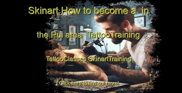 Skinart How to become a  in the Pui area | #TattooTraining #TattooClasses #SkinartTraining-India