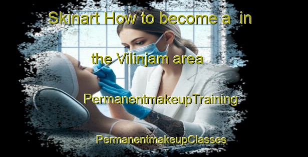 Skinart How to become a  in the Vilinjam area | #PermanentmakeupTraining #PermanentmakeupClasses #SkinartTraining-India