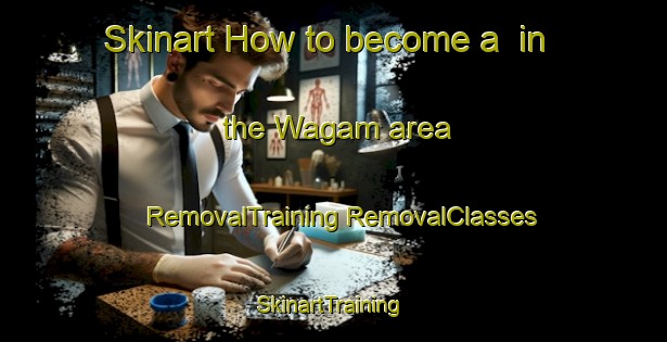 Skinart How to become a  in the Wagam area | #RemovalTraining #RemovalClasses #SkinartTraining-India