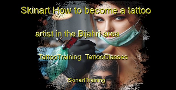 Skinart How to become a tattoo artist in the Bijahri area | TattooTraining | TattooClasses | SkinartTraining-India