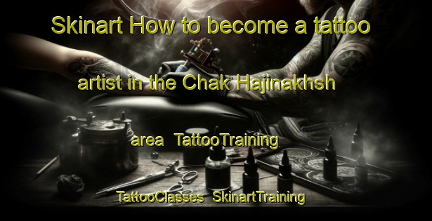 Skinart How to become a tattoo artist in the Chak Hajinakhsh area | TattooTraining | TattooClasses | SkinartTraining-India