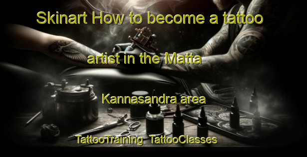 Skinart How to become a tattoo artist in the Matta Kannasandra area | TattooTraining | TattooClasses | SkinartTraining-India