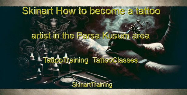 Skinart How to become a tattoo artist in the Parsa Kusum area | TattooTraining | TattooClasses | SkinartTraining-India