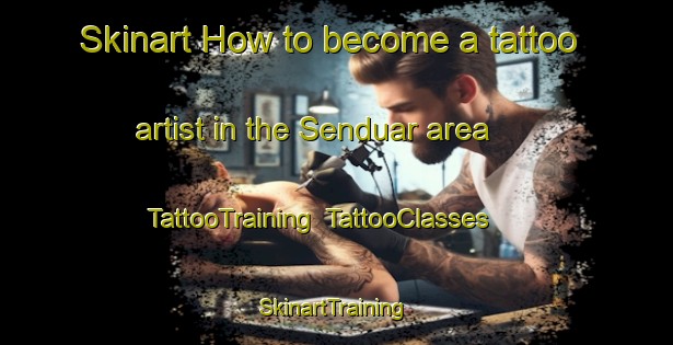 Skinart How to become a tattoo artist in the Senduar area | TattooTraining | TattooClasses | SkinartTraining-India