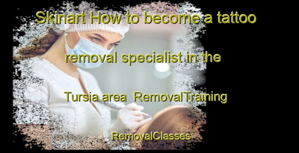 Skinart How to become a tattoo removal specialist in the Tursia area | RemovalTraining | RemovalClasses | SkinartTraining-India