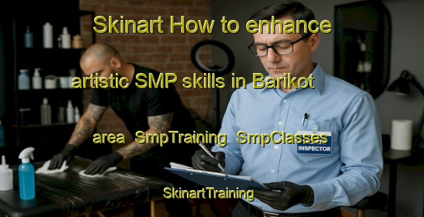 Skinart How to enhance artistic SMP skills in Barikot area | SmpTraining | SmpClasses | SkinartTraining-India