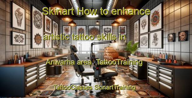 Skinart How to enhance artistic tattoo skills in Anwarha area | #TattooTraining #TattooClasses #SkinartTraining-India