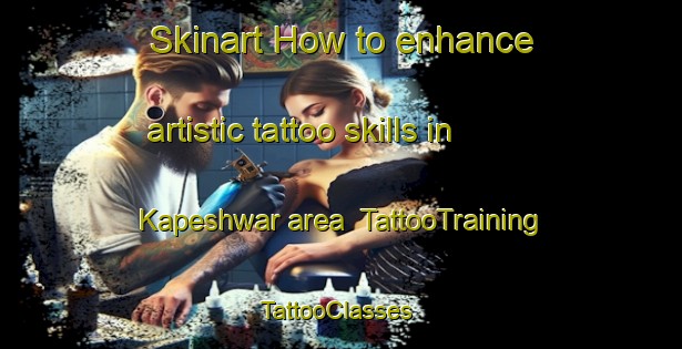 Skinart How to enhance artistic tattoo skills in Kapeshwar area | TattooTraining | TattooClasses | SkinartTraining-India