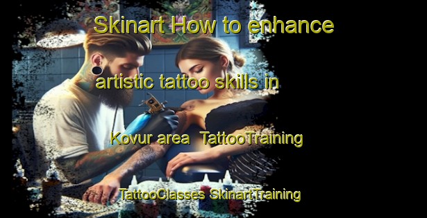 Skinart How to enhance artistic tattoo skills in Kovur area | #TattooTraining #TattooClasses #SkinartTraining-India