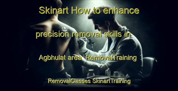 Skinart How to enhance precision removal skills in Agbhulat area | #RemovalTraining #RemovalClasses #SkinartTraining-India