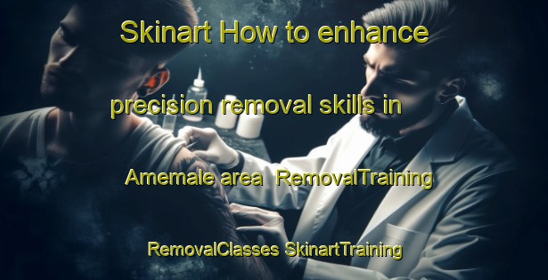 Skinart How to enhance precision removal skills in Amemale area | #RemovalTraining #RemovalClasses #SkinartTraining-India