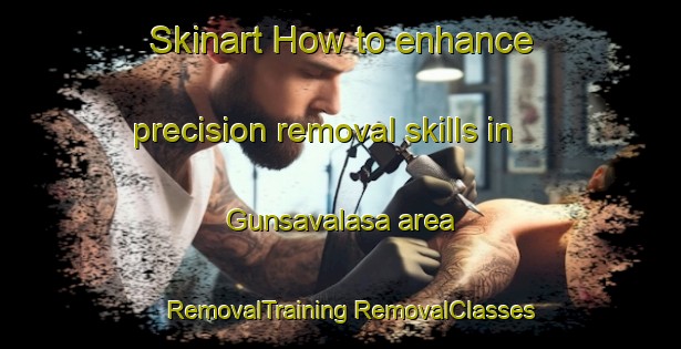 Skinart How to enhance precision removal skills in Gunsavalasa area | #RemovalTraining #RemovalClasses #SkinartTraining-India