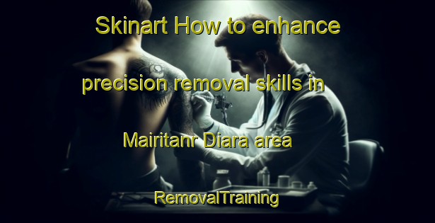 Skinart How to enhance precision removal skills in Mairitanr Diara area | RemovalTraining | RemovalClasses | SkinartTraining-India