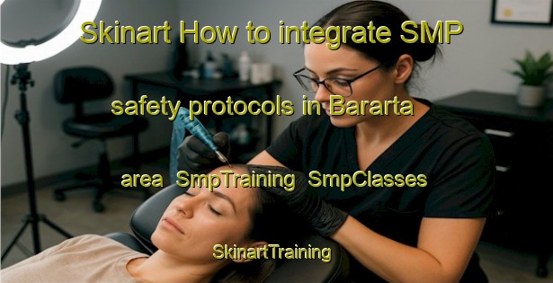 Skinart How to integrate SMP safety protocols in Bararta area | SmpTraining | SmpClasses | SkinartTraining-India