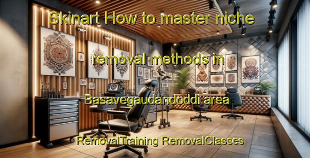 Skinart How to master niche removal methods in Basavegaudandoddi area | #RemovalTraining #RemovalClasses #SkinartTraining-India