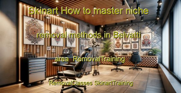 Skinart How to master niche removal methods in Belvatti area | #RemovalTraining #RemovalClasses #SkinartTraining-India