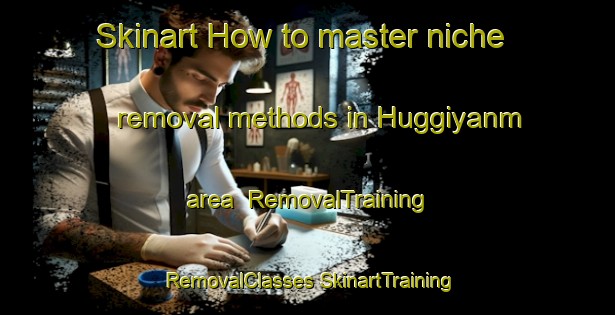 Skinart How to master niche removal methods in Huggiyanm area | #RemovalTraining #RemovalClasses #SkinartTraining-India