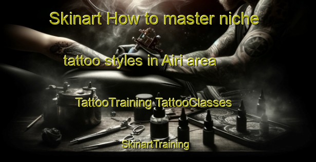 Skinart How to master niche tattoo styles in Airi area | #TattooTraining #TattooClasses #SkinartTraining-India