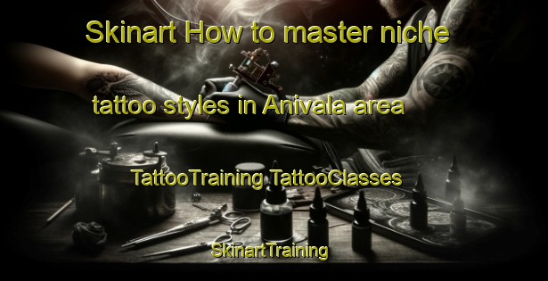 Skinart How to master niche tattoo styles in Anivala area | #TattooTraining #TattooClasses #SkinartTraining-India