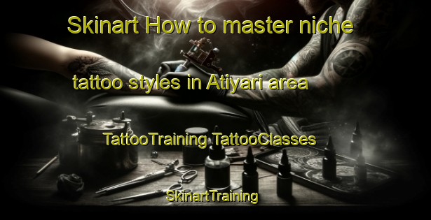 Skinart How to master niche tattoo styles in Atiyari area | #TattooTraining #TattooClasses #SkinartTraining-India