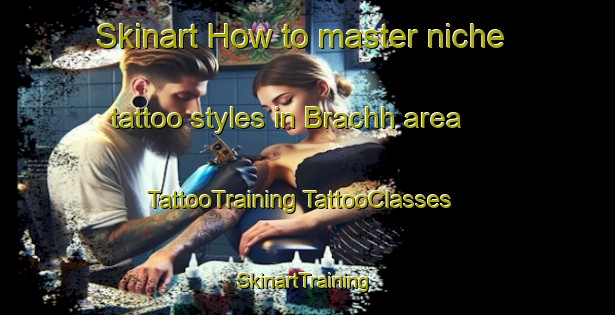 Skinart How to master niche tattoo styles in Brachh area | #TattooTraining #TattooClasses #SkinartTraining-India