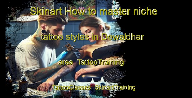 Skinart How to master niche tattoo styles in Dewaldhar area | TattooTraining | TattooClasses | SkinartTraining-India