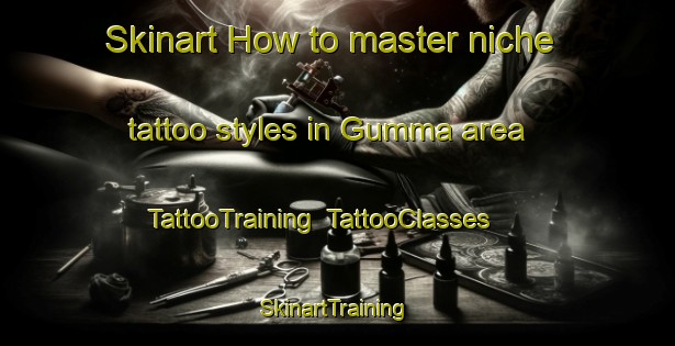 Skinart How to master niche tattoo styles in Gumma area | TattooTraining | TattooClasses | SkinartTraining-India
