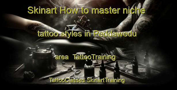 Skinart How to master niche tattoo styles in Peddawedu area | #TattooTraining #TattooClasses #SkinartTraining-India