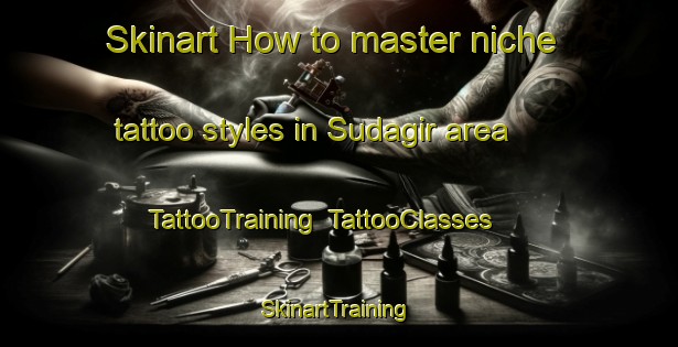 Skinart How to master niche tattoo styles in Sudagir area | TattooTraining | TattooClasses | SkinartTraining-India