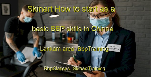 Skinart How to start as a basic BBP skills in Chinna Lankam area | BbpTraining | BbpClasses | SkinartTraining-India
