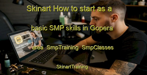 Skinart How to start as a basic SMP skills in Gopera area | SmpTraining | SmpClasses | SkinartTraining-India