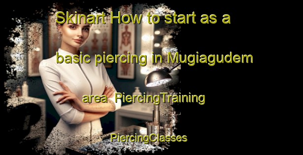 Skinart How to start as a basic piercing in Mugiagudem area | PiercingTraining | PiercingClasses | SkinartTraining-India