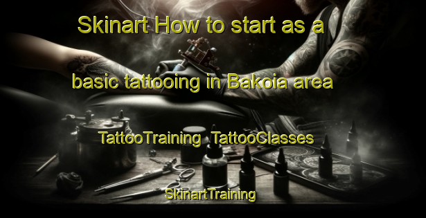 Skinart How to start as a basic tattooing in Bakoia area | TattooTraining | TattooClasses | SkinartTraining-India