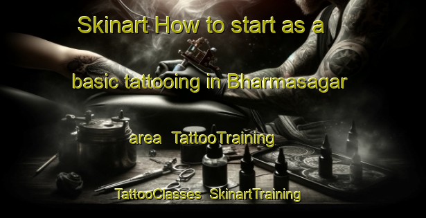 Skinart How to start as a basic tattooing in Bharmasagar area | TattooTraining | TattooClasses | SkinartTraining-India