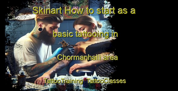 Skinart How to start as a basic tattooing in Chormanhalli area | TattooTraining | TattooClasses | SkinartTraining-India