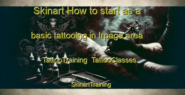 Skinart How to start as a basic tattooing in Irpaga area | TattooTraining | TattooClasses | SkinartTraining-India