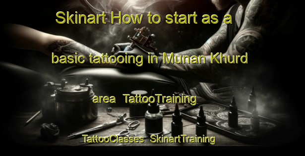Skinart How to start as a basic tattooing in Munan Khurd area | TattooTraining | TattooClasses | SkinartTraining-India