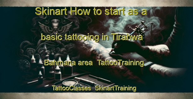 Skinart How to start as a basic tattooing in Tirahwa Bahmana area | TattooTraining | TattooClasses | SkinartTraining-India