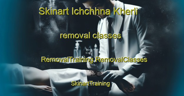 Skinart Ichchhna Kherli removal classes | #RemovalTraining #RemovalClasses #SkinartTraining-India