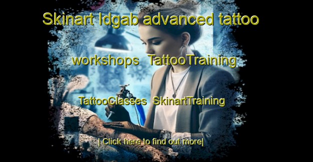 Skinart Idgab advanced tattoo workshops | TattooTraining | TattooClasses | SkinartTraining-India