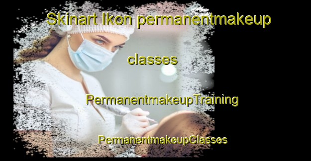 Skinart Ikon permanentmakeup classes | #PermanentmakeupTraining #PermanentmakeupClasses #SkinartTraining-India