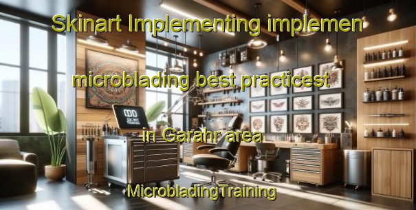 Skinart Implementing implemen microblading best practicest in Garahr area | MicrobladingTraining | MicrobladingClasses | SkinartTraining-India