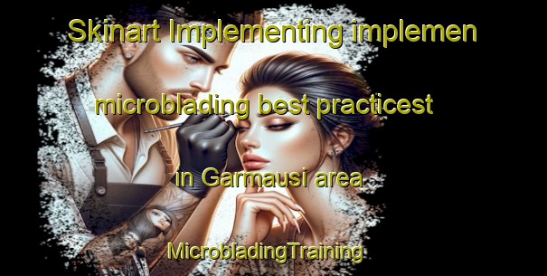 Skinart Implementing implemen microblading best practicest in Garmausi area | MicrobladingTraining | MicrobladingClasses | SkinartTraining-India